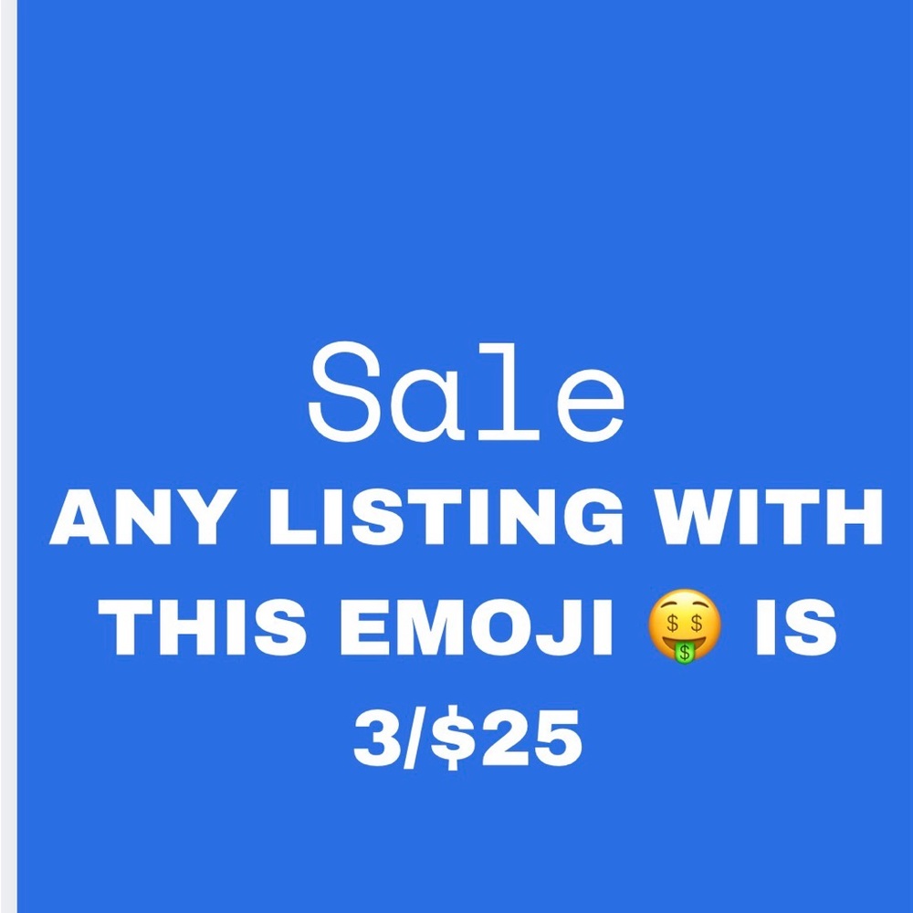 Sale Any listing with this 🤑 Emoji is on sale 3/$25